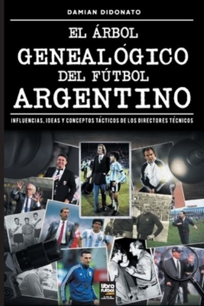 Cover for Damian Didonato · El arbol genealogico del futbol argentino (Paperback Book) (2022)