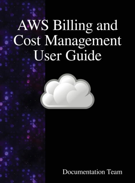 Cover for Documentation Team · AWS Billing and Cost Management User Guide (Innbunden bok) (2018)