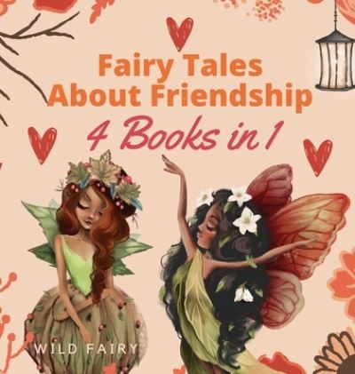 Cover for Wild Fairy · Fairy Tales About Friendship (Hardcover Book) (2021)