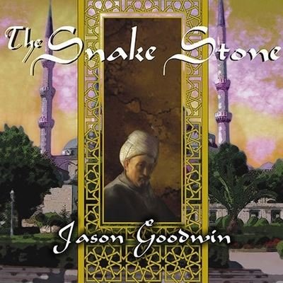 Cover for Jason Goodwin · The Snake Stone (CD) (2009)