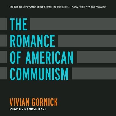 The Romance of American Communism - Vivian Gornick - Music - TANTOR AUDIO - 9798200254910 - April 7, 2020