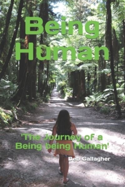 Cover for Gallagher Deb Gallagher · Being Human: The Journey of a Being being Human (Paperback Book) (2022)