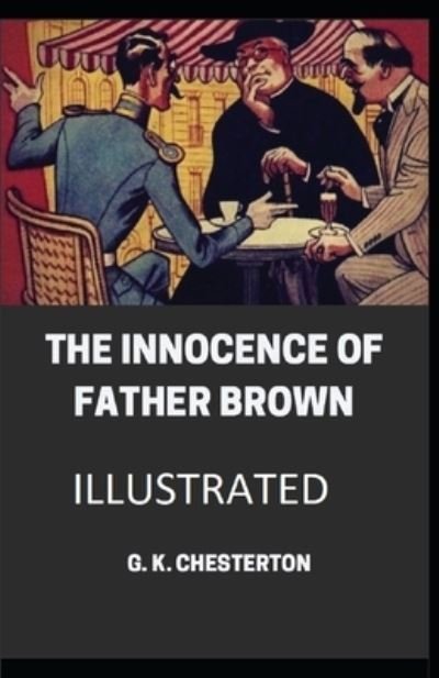 Cover for G K Chesterton · The Innocence of Father Brown Illustrated (Paperback Book) (2022)