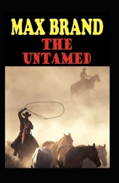 Cover for Max Brand · The Untamed Annotated (Pocketbok) (2021)