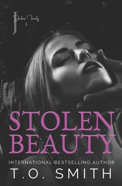 Stolen Beauty: A BDSM / Mafia Romance - The Jackson Family - T O Smith - Books - Independently Published - 9798475146910 - October 25, 2021