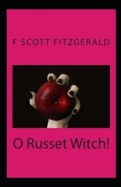 Cover for F Scott Fitzgerald · O Russet Witch! Illustrated (Paperback Book) (2021)