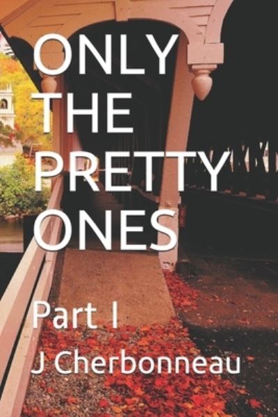 Cover for J Cherbonneau · Only the Pretty Ones (Paperback Book) (2021)