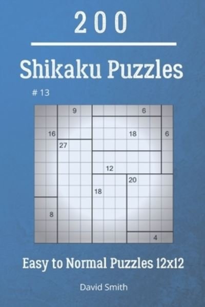 Shikaku Puzzles - 200 Easy to Normal Puzzles 12x12 vol.13 - David Smith - Böcker - Independently Published - 9798521254910 - 15 juni 2021