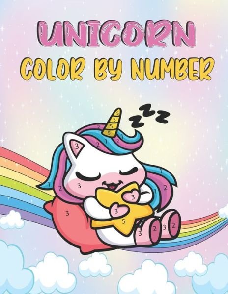 Cover for Sunshine Publishing · Unicorn Color by Number: Activity book for kids ages 4-8 having 30 cute &amp; unique unicorn illustrations (Paperback Book) (2021)
