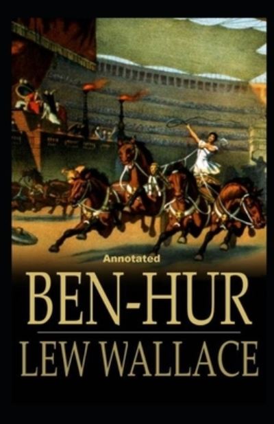 Cover for Lewis Wallace · Ben-Hur -A Tale of the Christ Annotated (Paperback Book) (2020)