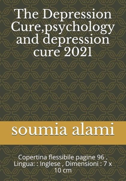 Cover for Cute Cura · The Depression Cure, psychology and depression cure 2021 (Pocketbok) (2020)