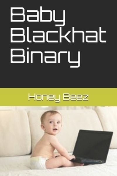 Honey Beez · Baby Blackhat Binary - Baby Blackhat (Paperback Book) (2020)
