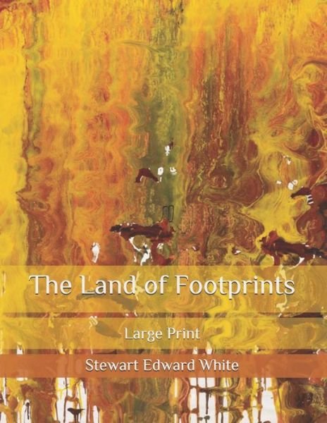 Cover for Stewart Edward White · The Land of Footprints (Pocketbok) (2020)