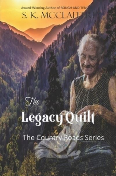 Cover for S K McClafferty · The Legacy Quilt (Paperback Book) (2021)