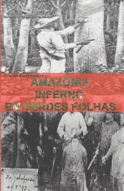Cover for Paulo Cesar Balthazar · Inferno Em Verdes Folhas (Paperback Book) (2021)