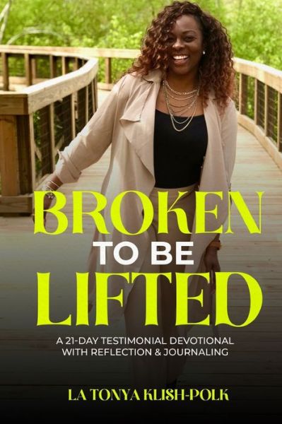 Cover for La Tonya Klish-Polk · Broken to Be Lifted (Paperback Book) (2021)