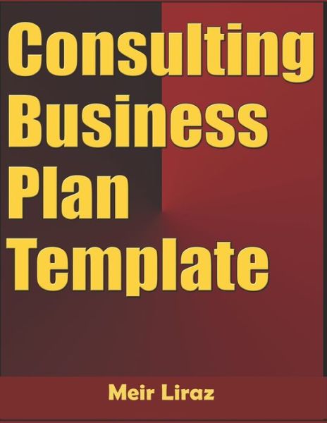 Cover for Meir Liraz · Consulting Business Plan Template (Paperback Book) (2020)