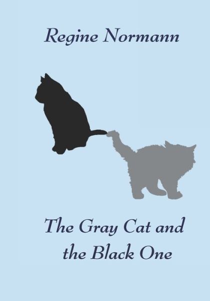 Cover for Regine Normann · The Gray Cat and the Black One. (Paperback Book) (2020)