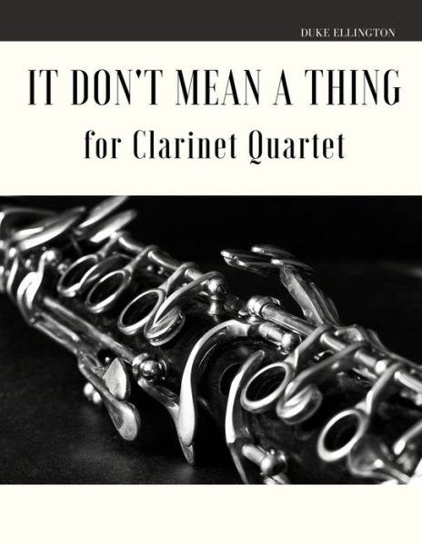 Cover for Giordano Muolo · It Don't Mean a Thing for Clarinet Quartet (Paperback Book) (2020)