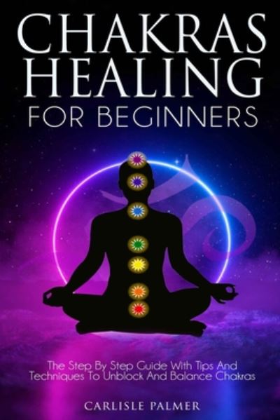 Cover for Carlisle Palmer · Chakras Healing for Beginners (Paperback Book) (2020)