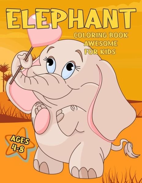 Cover for Tabbai Activité · Elephant Coloring Book Awesome For Kids 4-8 (Paperback Bog) (2020)
