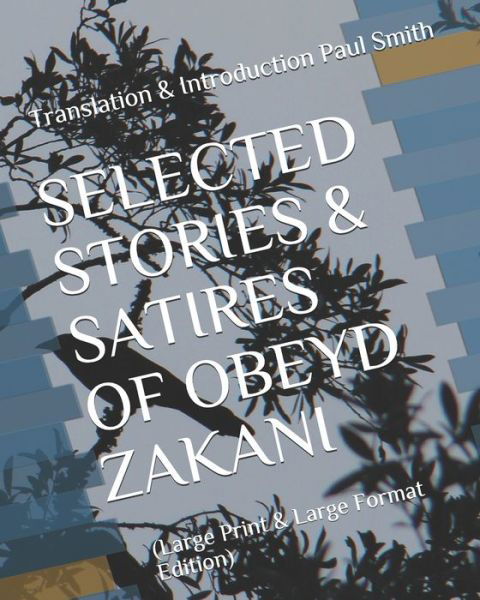 Selected Stories & Satires of Obeyd Zakani - Paul Smith - Boeken - Independently Published - 9798676989910 - 20 augustus 2020