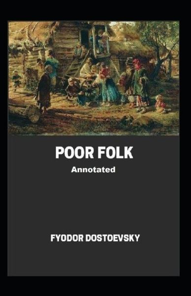 Cover for Fyodor Dostoevsky · Poor Folk Annotated (Paperback Book) (2021)