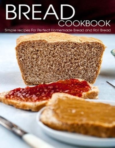 Cover for Angela HIll · Bread Cookbook (Paperback Book) (2021)