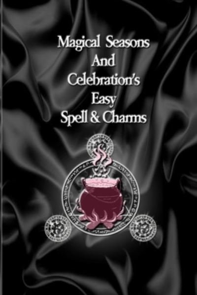Magical Season, celebrations and spells. - Sonia Jones - Livros - Independently Published - 9798714078910 - 27 de fevereiro de 2021