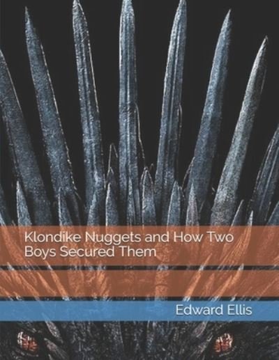 Cover for Edward Sylvester Ellis · Klondike Nuggets and How Two Boys Secured Them (Paperback Book) (2021)