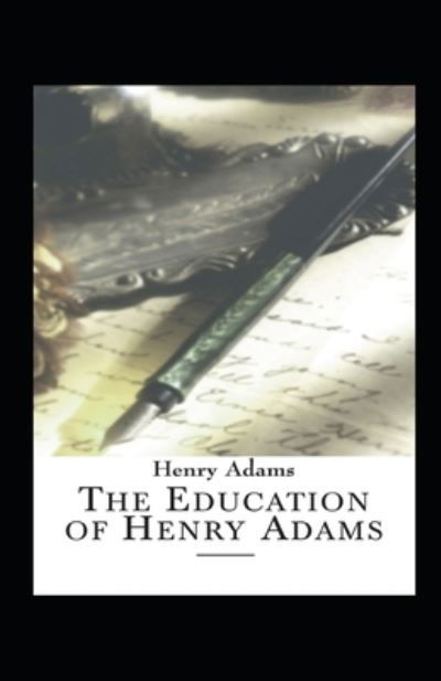 Cover for Henry Adams · The Education of Henry Adams Annotated (Taschenbuch) (2021)