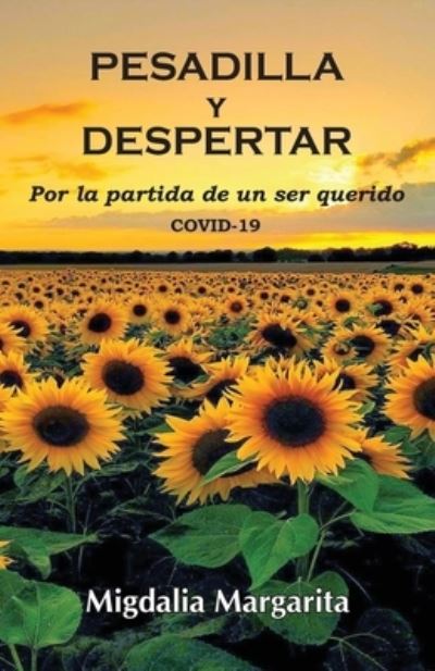 Cover for Migdalia Margarita · Pesadilla y Despertar por la partida de un ser querido: Covid-19 (Taschenbuch) (2021)