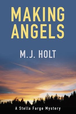 Cover for M J Holt · Making Angels: A Stella Fargo Mystery Book 2 - A Stella Fargo Novel (Paperback Book) (2022)