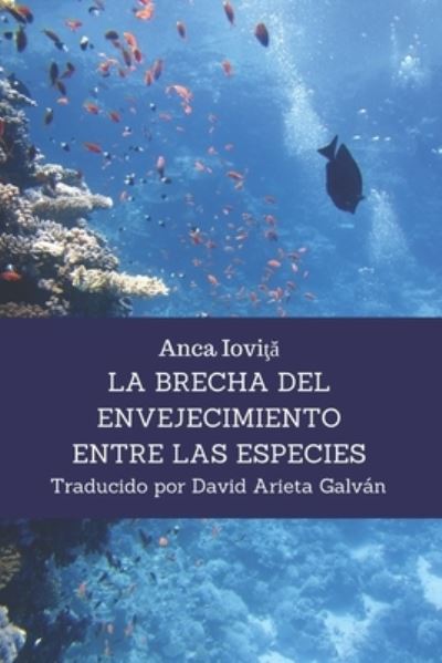 Cover for Iovi&amp;#355; &amp;#259; , Anca · La Brecha del Envejecimiento Entre las Especies (Paperback Book) (2017)