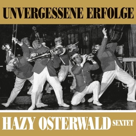 Cover for Hazy -sextett- Osterwald · Unvergessene Erfolge (CD) (2010)