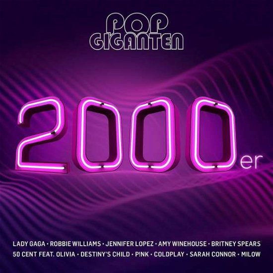 Pop Giganten: 2000er - V/A - Musik - POLYSTAR - 0600753884911 - 4. oktober 2019