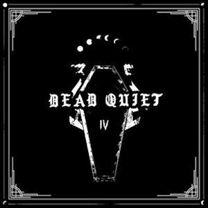 Iv - Dead Quiet - Musikk - STORMING THE BASE - 0628070640911 - 6. oktober 2023