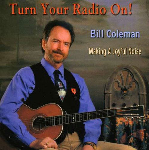 Turn Your Radio On! - Bill Coleman - Music - Bill Coleman - 0634479039911 - August 31, 2004