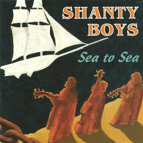 Sea to Sea - Shanty Boys - Music - CD Baby - 0634479055911 - October 19, 2004