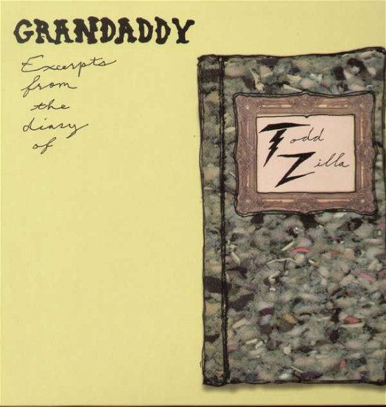 Excerpts from the Diary of Todd Zilla - Grandaddy - Musikk - DEVIL IN THE WOODS - 0646315408911 - 1. november 2005