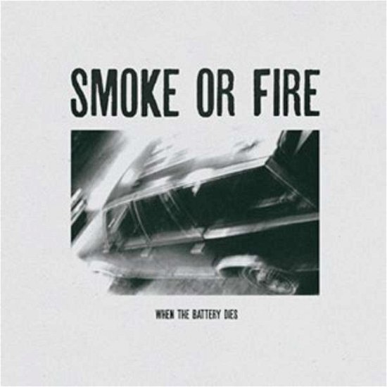 Cover for Smoke or Fire · When the Battery Dies (LP) (2016)