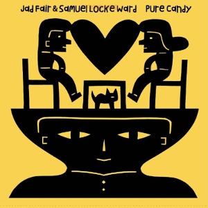 Cover for Jad Fair &amp; Samuel Locke Ward · Pure Candy (LP) (2025)