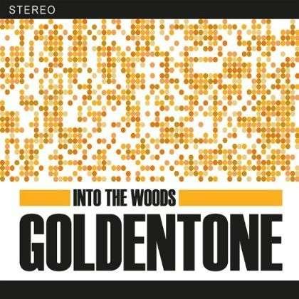 Cover for Into the Woods · Goldentone (CD) (2012)