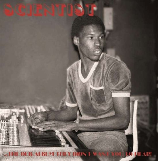 Cover for Scientist · Dub Album They Didn't Want You to Hear (LP) (2015)