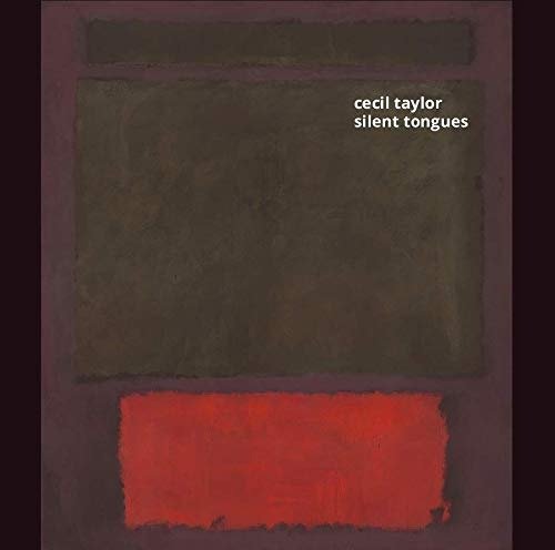 Silent Tongues - Cecil Taylor - Musik - ORG MUSIC - 0711574864911 - 15. februar 2019