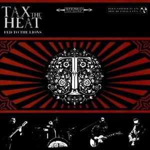 Cover for Tax the Heat · Fed to the Lions (LP) [Standard edition] (2016)