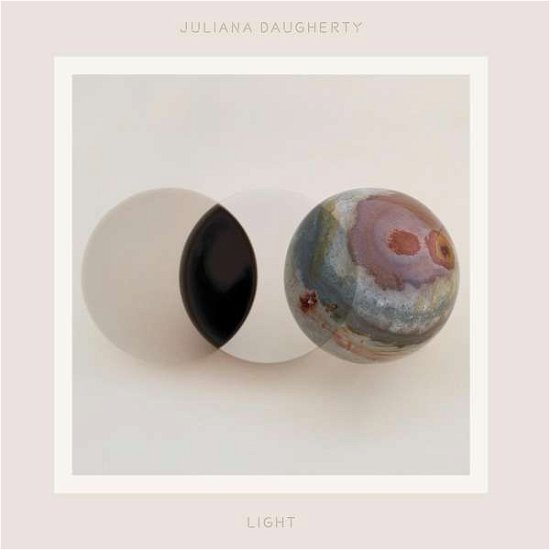 Light - Juliana Daugherty - Musiikki - WESTERN VINYL - 0751937436911 - perjantai 1. kesäkuuta 2018