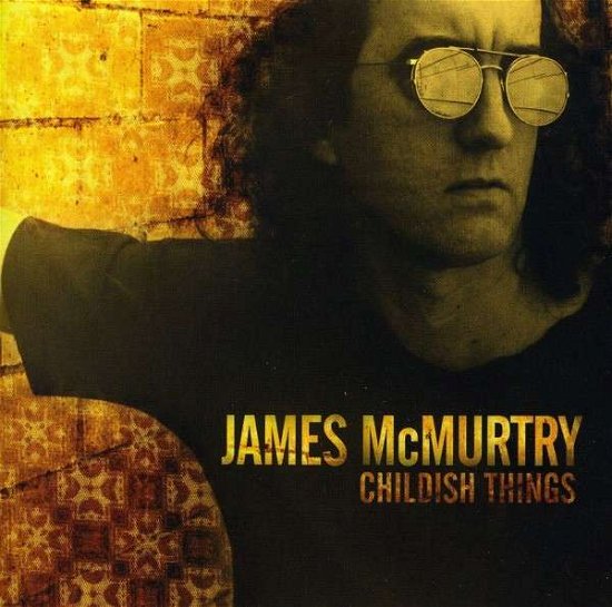 Cover for James Mcmurtry · Childish Things (CD) (2019)