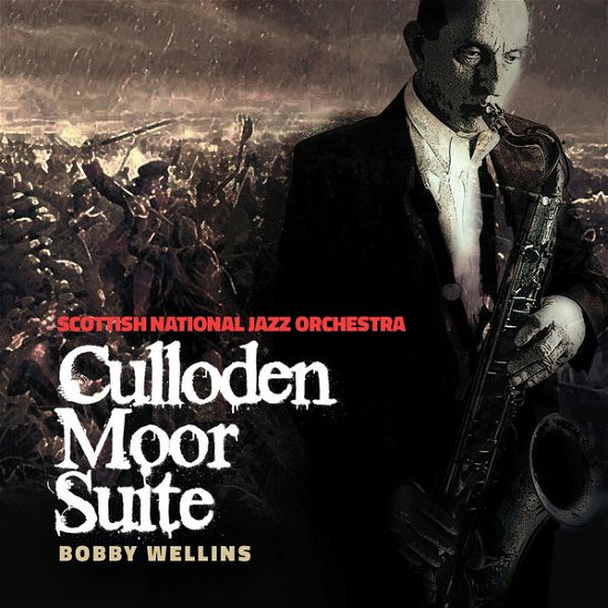 Cover for Scottish National Jazz Orchestra &amp; Bobby Wellins · Culloden Moor Suite (CD) (2014)