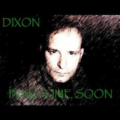 Cover for Dixon · In No Time Soon (CD) (2012)